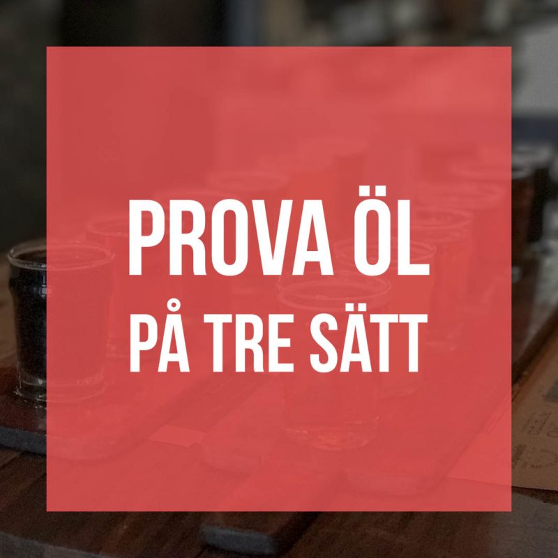Prova öl - Tre sätt att genomföra en ölprovning.
