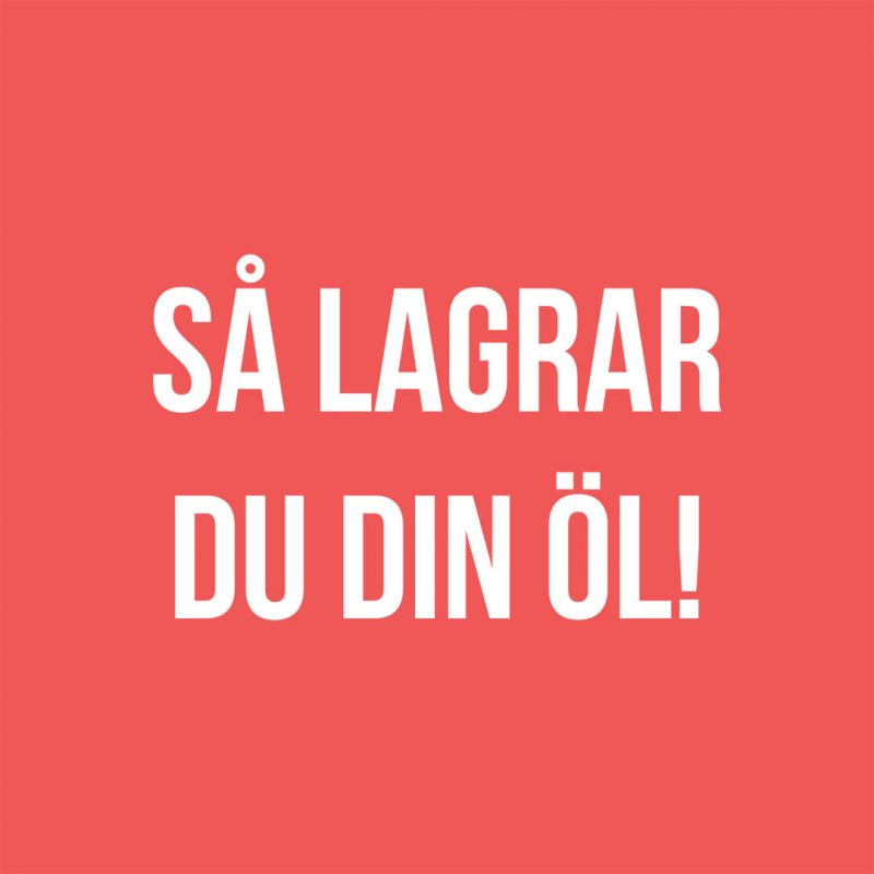 Lagra öl - Så lyckas du med lagringen av din öl.