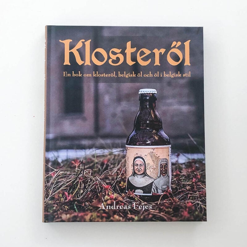 Klosteröl av Andreas Fejes är boken om klosteröl, belgisk öl och öl i belgisk stil.